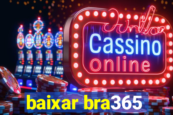 baixar bra365